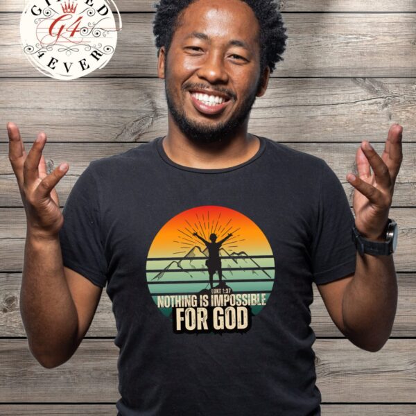 NOTHING IS IMPOSSIBLE FOR GOD - UNISEX TEE