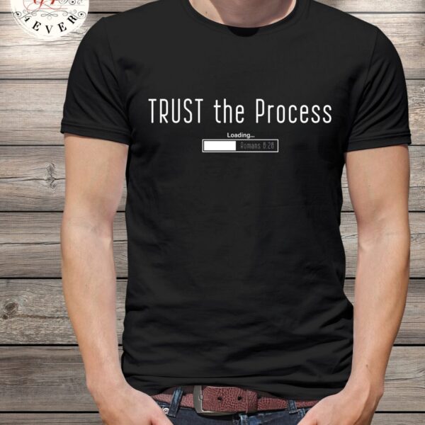 TRUST THE PROCESS - UNISEX TEE