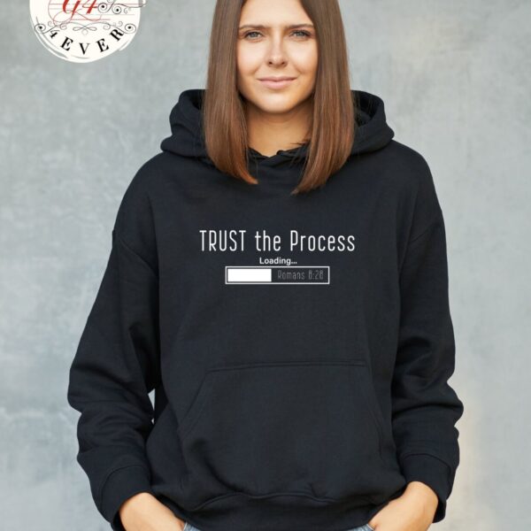 TRUST THE PROCESS - HOODIE
